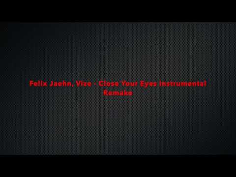 Felix Jaehn, VIZE - Close Your Eyes ft. Miss Li INSTRUMENTAL REMAKE