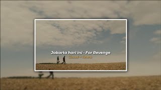 Download lagu Jakarta hari ini - For revenge || ( Slowed   Reverb ) Tiktok Version mp3