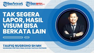 Tak Segera Lapor, Hasil Visum et Repertum dapat Diduga Berasal dari Kasus Lain