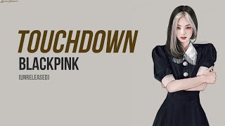 BLACKPINK  - Touchdown  Lyrics