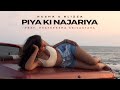 Piya Ki Najariya (Official Video) Rusha & Blizza ft. Prateeksha Srivastava | Indiea Records