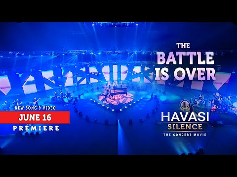 HAVASI —The Battle Is Over (SILENCE - The Concert Movie)