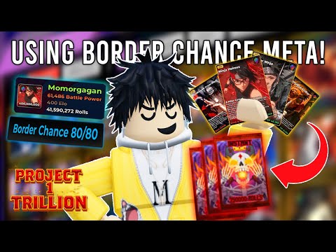 🥳 40M ROLLS - Max Border Chance Meta! In Project 1 Trillion! (Part 4) Anime Card Clash!