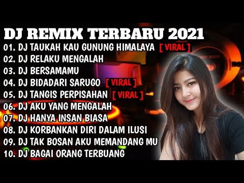 DJ SLOW 2021 NONSTOP - TAHUKAH KAU GUNUNG | DJ RELAKU MENGALAH | BERSAMAMU SAMPAI MATI