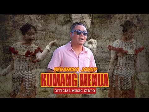 KUMANG MENUA - BERANGKA JAROP (Official Music Video)