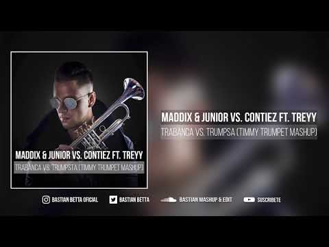 Maddix & Junior vs. Contiez ft. Treyy G - Trabanca vs. Trumpsta (Timmy Trumpet Mashup)