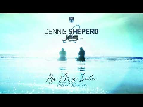 Dennis Sheperd & JES - By My Side (Joston Remix)