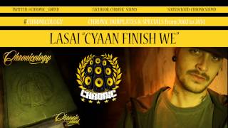 Chronic Sound feat LASAI - CYAAN FINISH WE