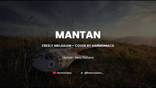 Download lagu MANTAN - FRESLY NIKIJULUW | COVER BY HARMONIACS mp3 Download lagu MANTAN - FRESLY NIKIJULUW | COVER BY HARMONIACS mp3