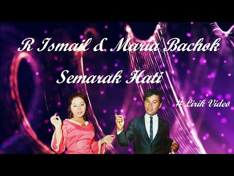 R Ismail & Maria Bachok ~Semarak Hati ~Lirik