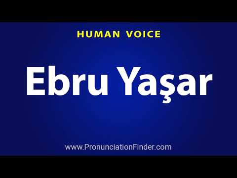 How To Pronounce Ebru Yasar