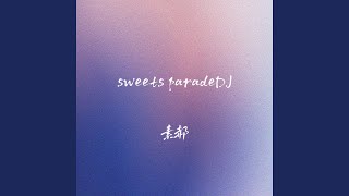 Download lagu sweets paradeDJ mp3