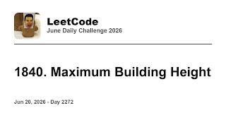 YouTube video 'Daily Leetcode #2272: Jun 20, 2026 - 1840. Maximum Building Height'