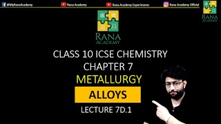 ALLOYS METALLURGY | CLASS 10 ICSE CHEMISTRY | SELINA PUBLICATION | LECTURE 7 D.1