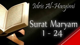 Download lagu Murottal Al-Qur'an Surat Maryam : 1 - 24 | Qori : Idris al Hasyimi mp3