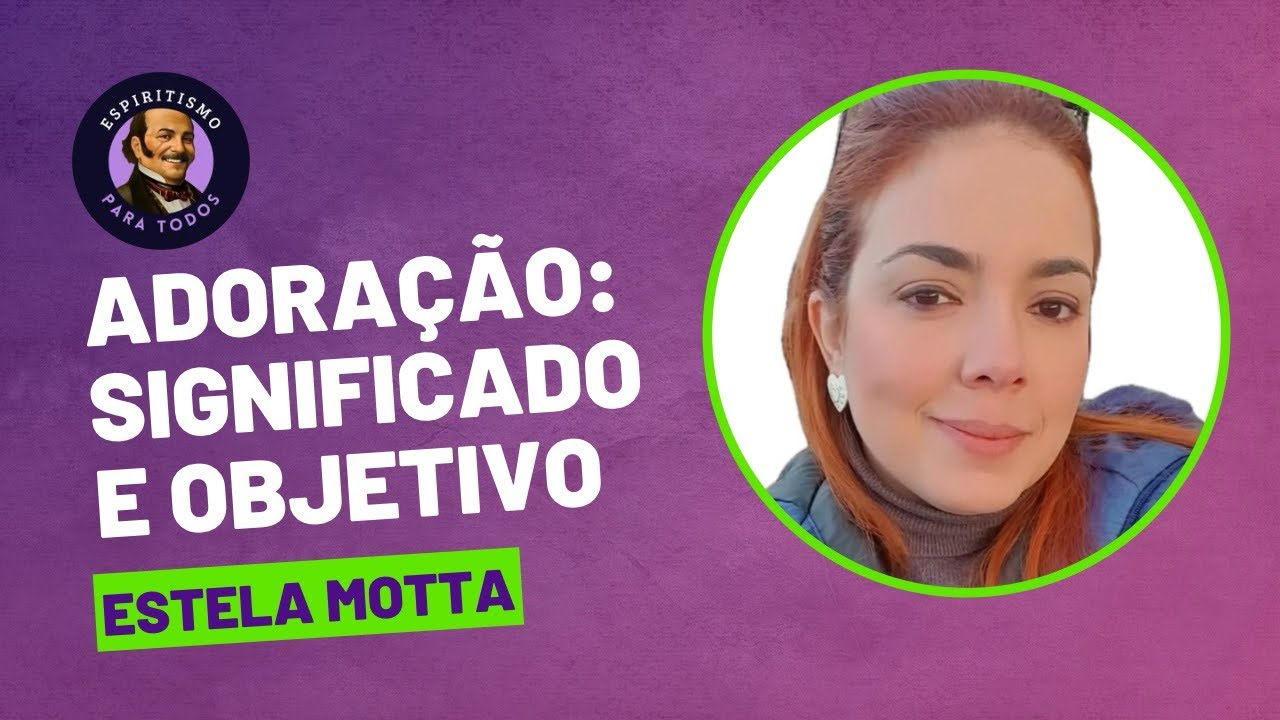 Adoração: Significado e Objetivo!