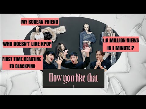 First time reacting to Blackpink with my friends | How you like that
