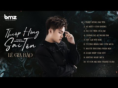 THIỆP HỒNG SAI TÊN | LÊ GIA BẢO | TUYỂN TẬP CÁC CA KHÚC NHẠC TRẺ MỚI NHẤT LÊ GIA BẢO 2025