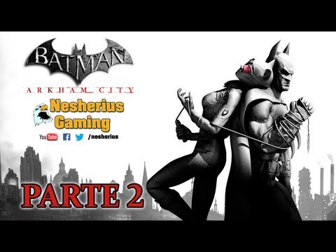 Juguemos a Batman Arkham City - Parte 2: La Acería