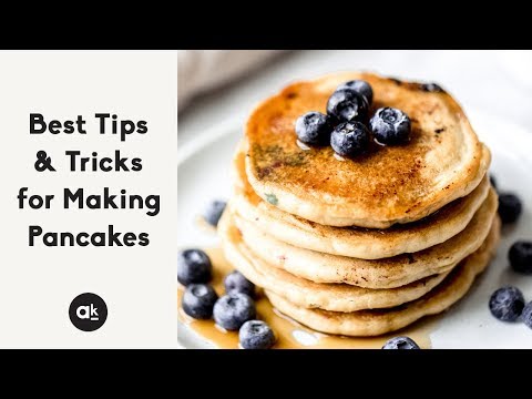 Best Tips & Tricks for Making Pancakes + Recipes!