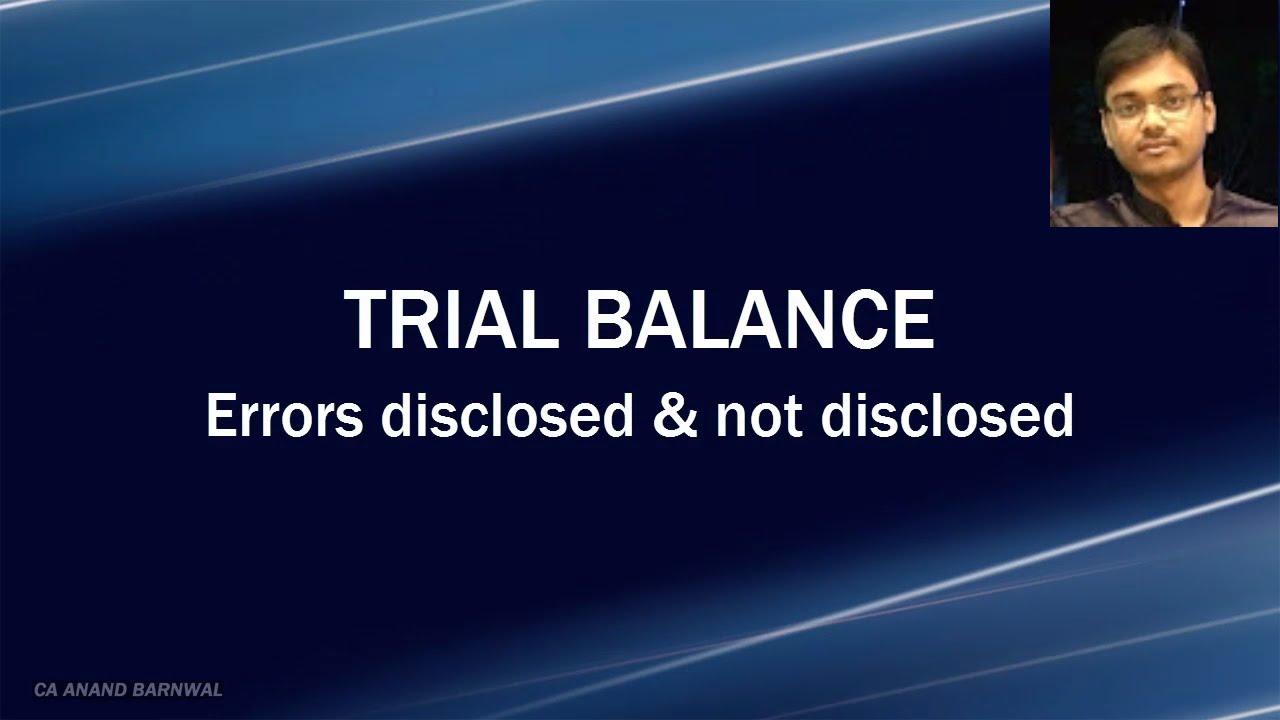 Trial Balance - Errors disclosed and not disclosed