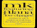 MK feat. Alana - Love Changes (MK Mix)