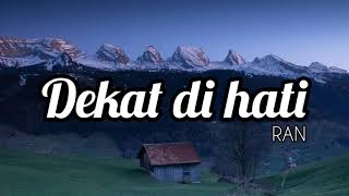 Download lagu RAN - Dekat Di Hati || Lirik mp3