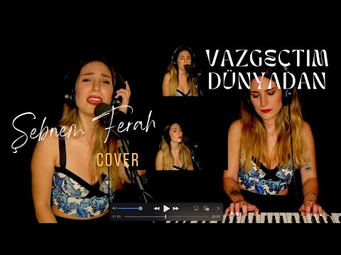 Vazgeçtim Dünyadan - Şebnem Ferah (COVER)