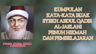 Download lagu Kata-kata Bijak | Syekh Abdul Qadir Al-Jaelani | Penuh Hikmah dan Pembelajaran #dakwah #islam mp3