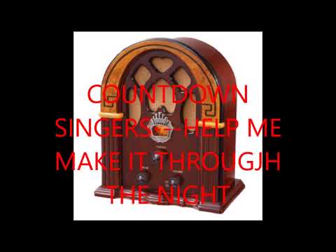 COUNTDOWN SINGERS   HELP ME MAKE IT THROUGH THE NIGHT