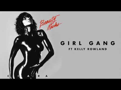 Ciara Girl Gang Ft Kelly Rowland