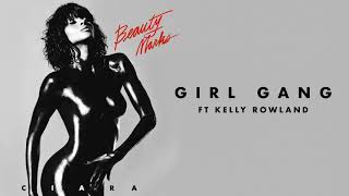 Ciara - Girl Gang ft Kelly Rowland