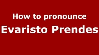 How to pronounce Evaristo Prendes