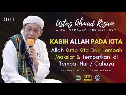 USTAZ AHMAD RIZAM - ALLAH KUTIP KITA DARI JURANG MAKSIAT DAN DITEMPATKAN KE TEMPAT NUR