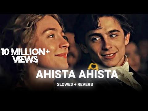 Ahista Ahista{ slowed + reverb } | MusarratNazir | Kazinama | officially_darbar