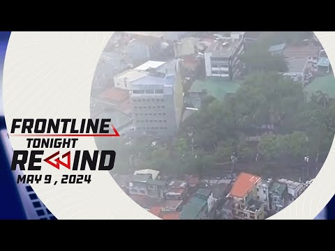 Frontline Pilipinas Rewind May 9, 2024 #FrontlineRewind