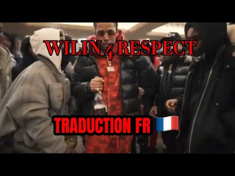 Wilin 4 respect (Traduction Fr 🇫🇷)