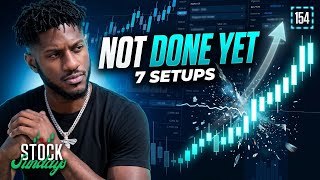 If the market isn’t done exploding… I’m watching these 7 setups