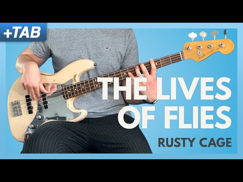 THE LIVES OF FLIES - Rusty Cage Bass Cover (+ Play Along Tabs)
