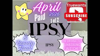 IPSY April 2026 EXTRA PAID Box — 5 Full Size + Beauty Boost | Unboxing, Swatches & InDepth Breakdown