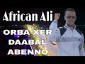 New afar Music African Ali (QUNXO FOOOY NEMEETEk NEE MASSA XEERlN 💪 /2024