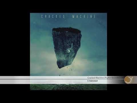 CRACKED MACHINE - I, Cosmonaut - I, Cosmonaut [PSYKA-008]