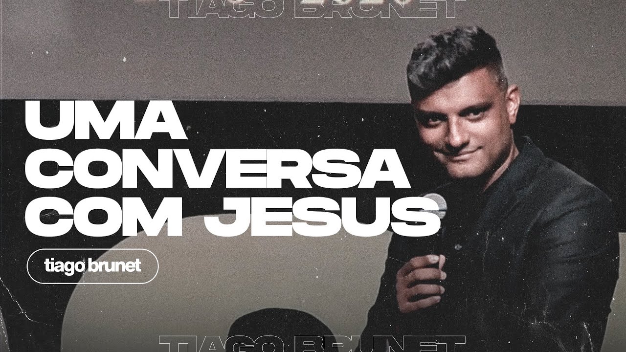 Tiago Brunet | Uma conversa com Jesus