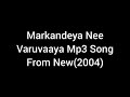Markandeya Nee Varvaaya Song | New (2004) | A R Rahman |