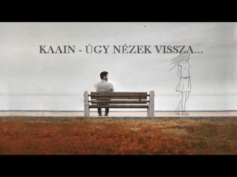 KAAIN - Úgy nézek vissza...