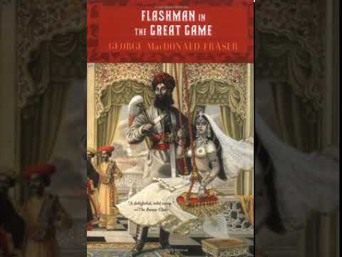 Flashman in the Great Game (The Flashman Papers, #8) Part 2 - George MacDonald Fraser