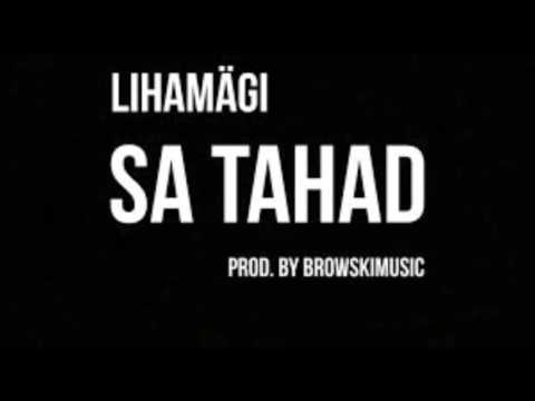 LihaMägi - Sa Tahad (prod. Browskimusic)