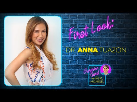 First Look – Dr. Anna Tuazon Surprise Guest with Pia Arcangel