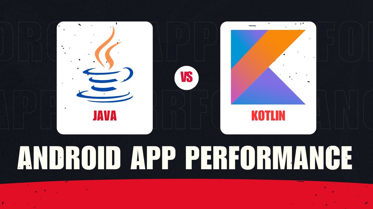 Kotlin Vs. Java Android App Performance