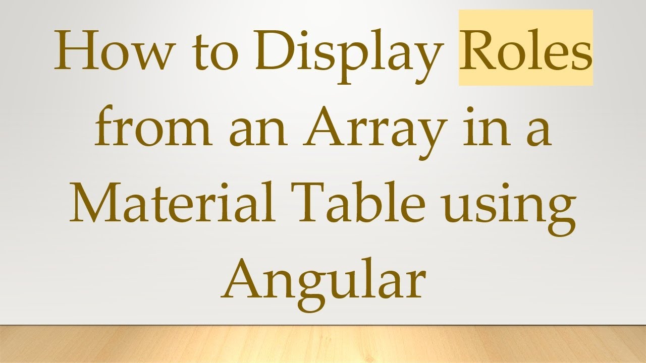How to Display Roles from an Array in a Material Table using Angular